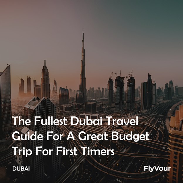 Dubai Travel Guide